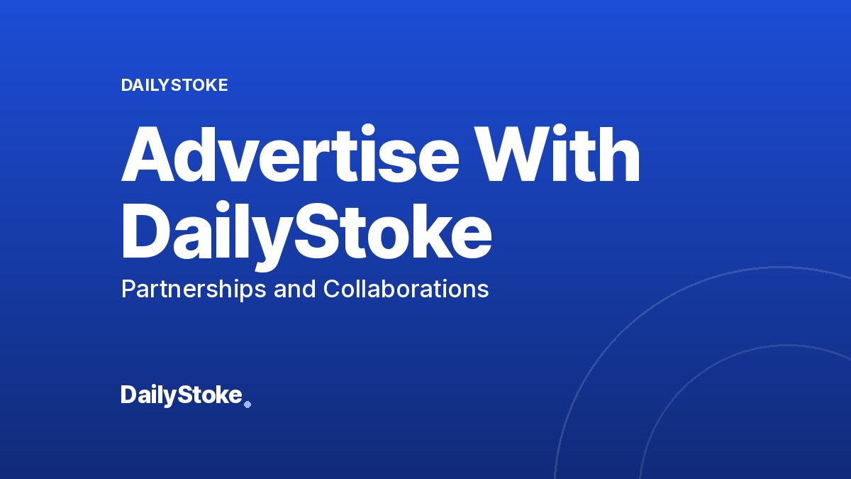 Advertise With DailyStoke: Partnerships and Collaborations