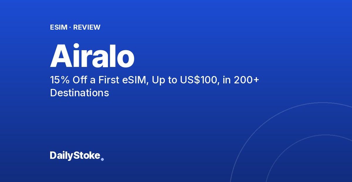 Airalo Promo Code NEWTOAIRALO15: 15% Off a First eSIM, Up to US$100, in 200+ Destinations