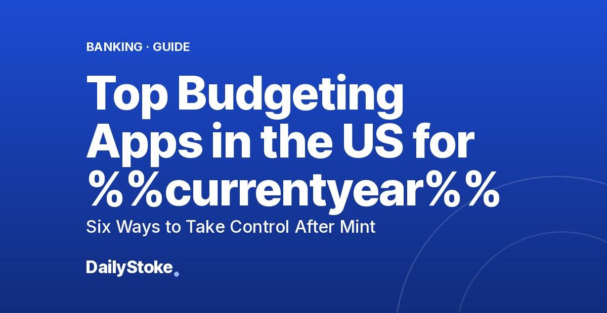 Top Budgeting Apps in the US for 2026: Six Ways to Take Control After Mint