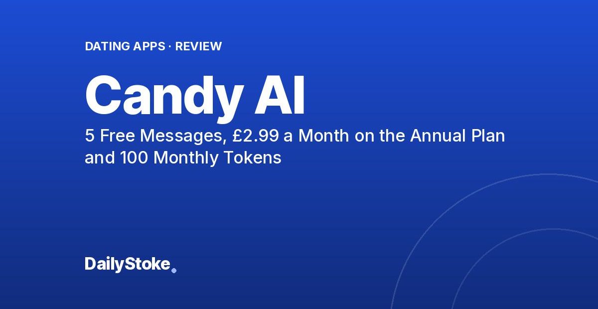 Candy AI Review: 5 Free Messages, £2.99 a Month on the Annual Plan and 100 Monthly Tokens