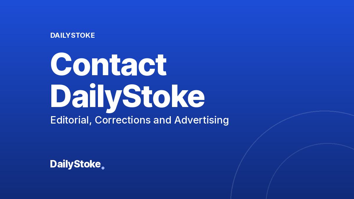 Contact DailyStoke: Editorial, Corrections and Advertising