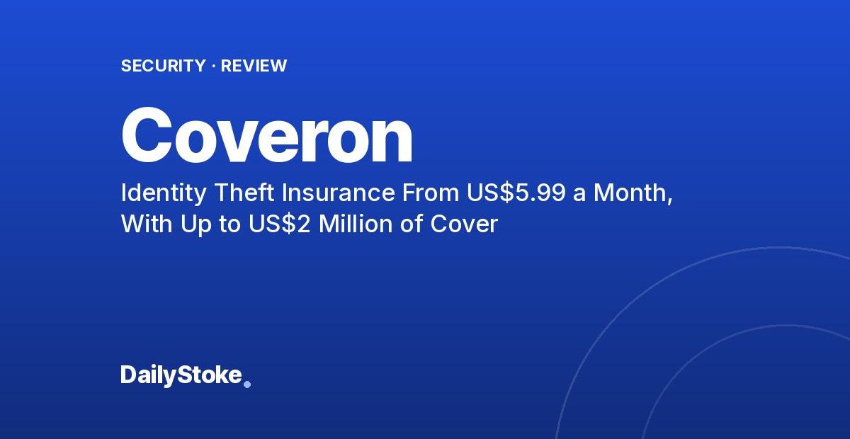 Coveron Review: Identity Theft Insurance From US$5.99 a Month, With Up to US$2 Million of Cover