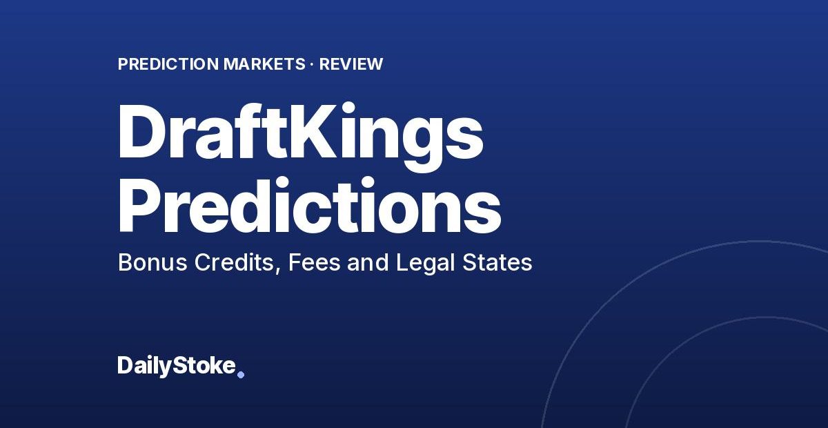 DraftKings Predictions Review: Bonus Credits, Fees and Legal States