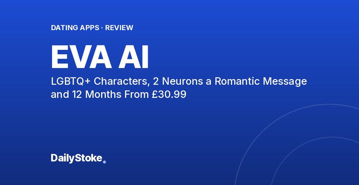 EVA AI Review: LGBTQ+ Characters, 2 Neurons a Romantic Message and 12 Months From £30.99