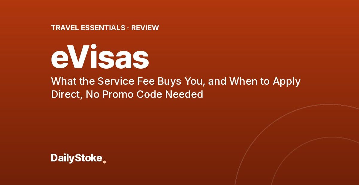 eVisas Review: What the Service Fee Buys You, and When to Apply Direct, No Promo Code Needed