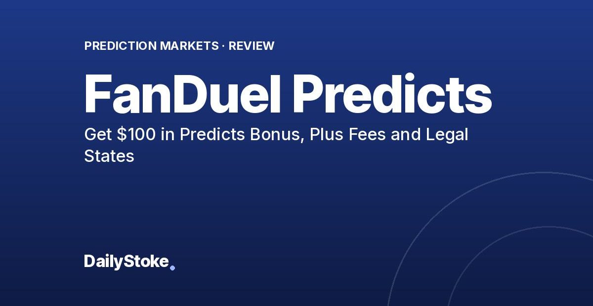 FanDuel Predicts Review: Get $100 in Predicts Bonus, Plus Fees and Legal States