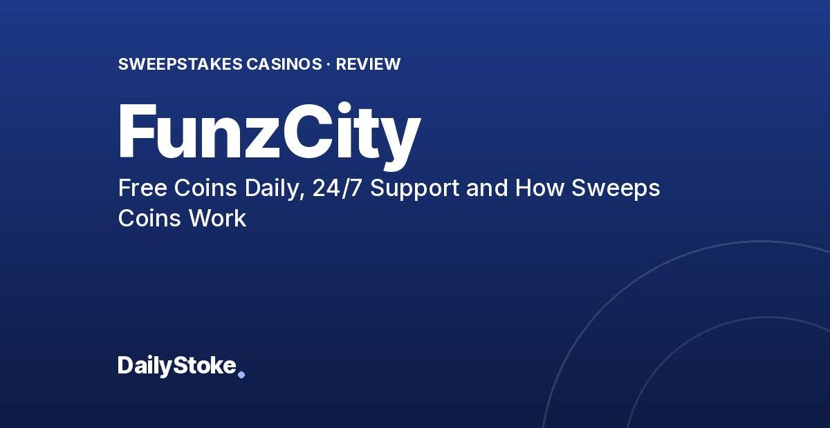 FunzCity Review: Free Coins Daily, 24/7 Support and How Sweeps Coins Work