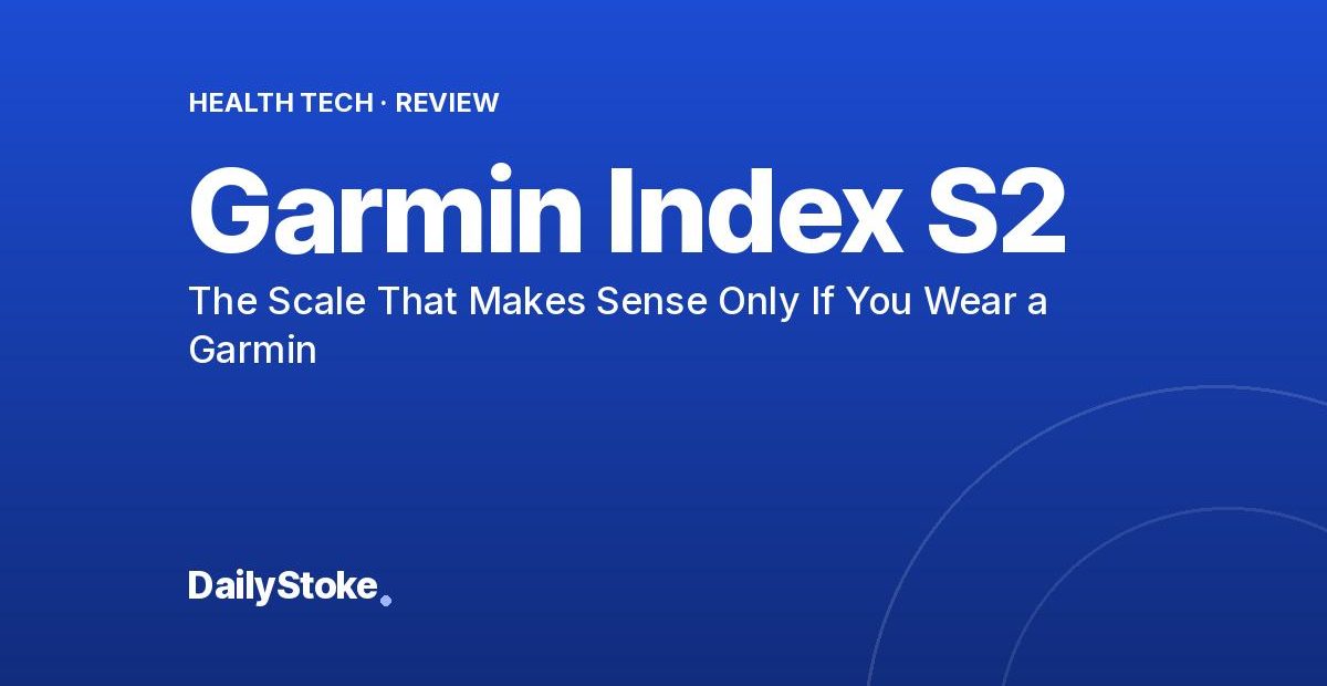 Garmin Index S2 Review: The Scale That Makes Sense Only If You Wear a Garmin