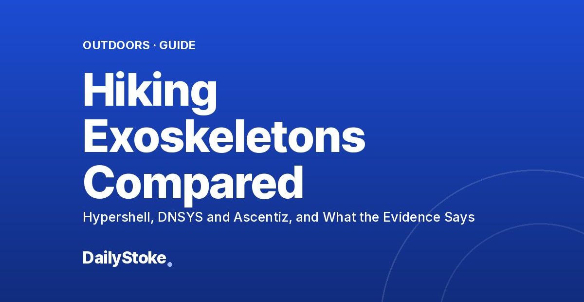 Hiking Exoskeletons Compared: Hypershell, DNSYS and Ascentiz, and What the Evidence Says