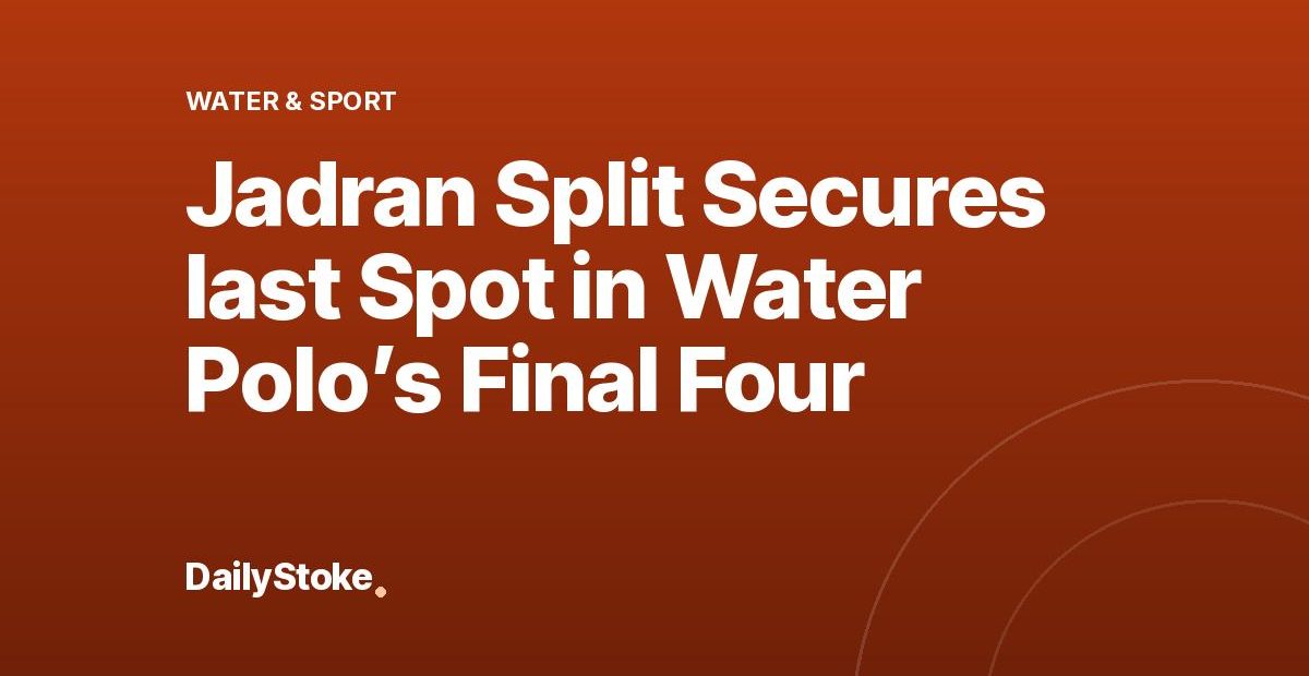 Jadran Split Secures last Spot in Water Polo’s Final Four