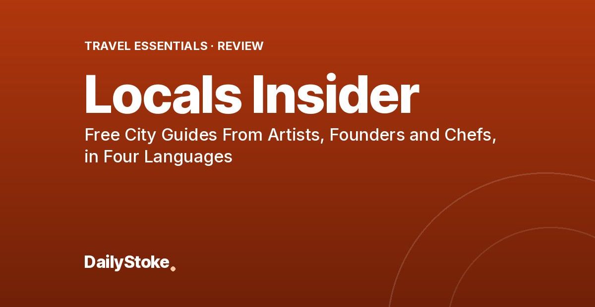 Locals Insider Review: Free City Guides From Artists, Founders and Chefs, in Four Languages
