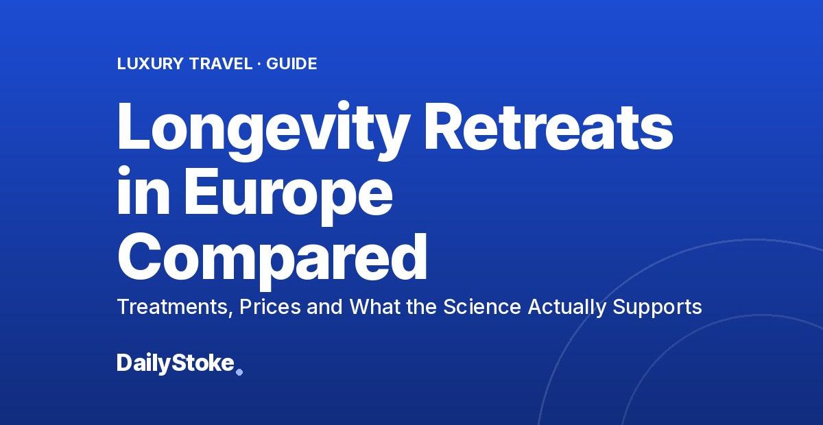 Longevity Retreats in Europe Compared: Treatments, Prices and What the Science Actually Supports
