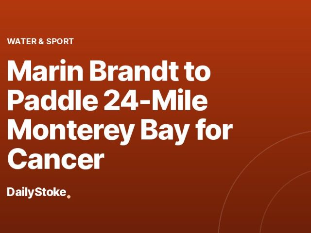Marin Brandt to Paddle 24-Mile Monterey Bay for Cancer
