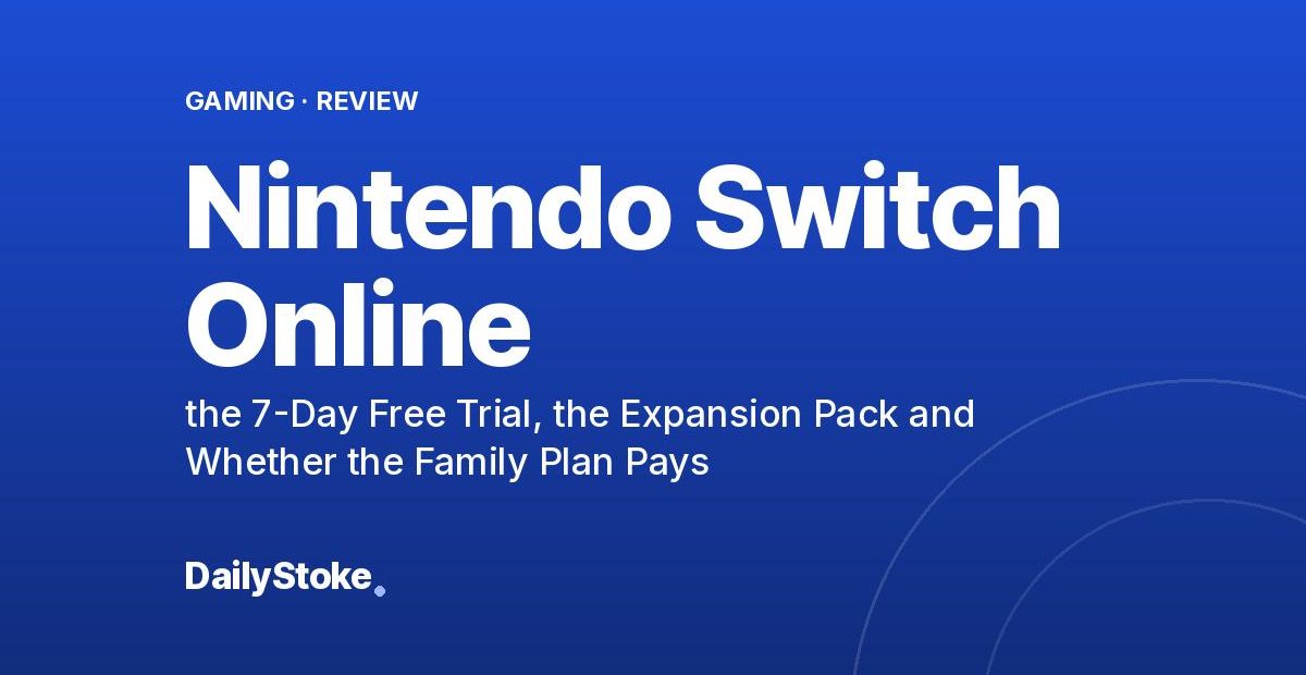 Nintendo Switch Online Review: the 7-Day Free Trial, the Expansion Pack and Whether the Family Plan Pays