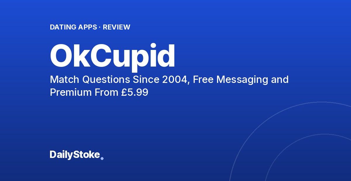 OkCupid Review: Match Questions Since 2004, Free Messaging and Premium From £5.99