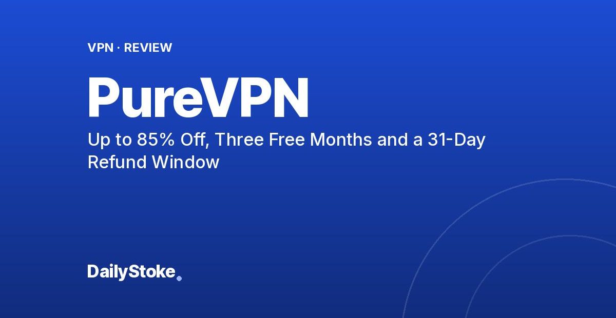 PureVPN Promo Code Deal: Up to 85% Off, Three Free Months and a 31-Day Refund Window