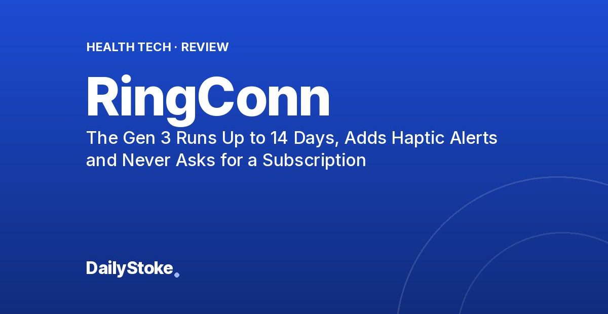 RingConn Review: The Gen 3 Runs Up to 14 Days, Adds Haptic Alerts and Never Asks for a Subscription