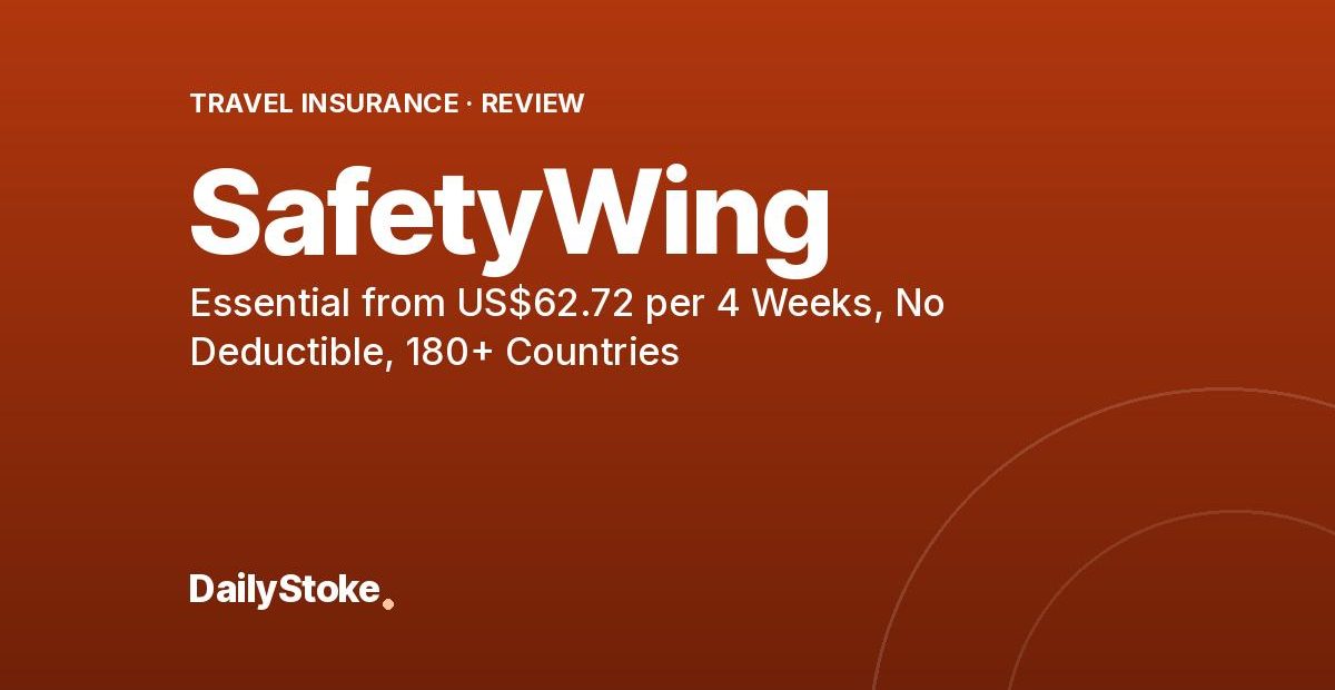 SafetyWing Review: Essential from US$62.72 per 4 Weeks, No Deductible, 180+ Countries