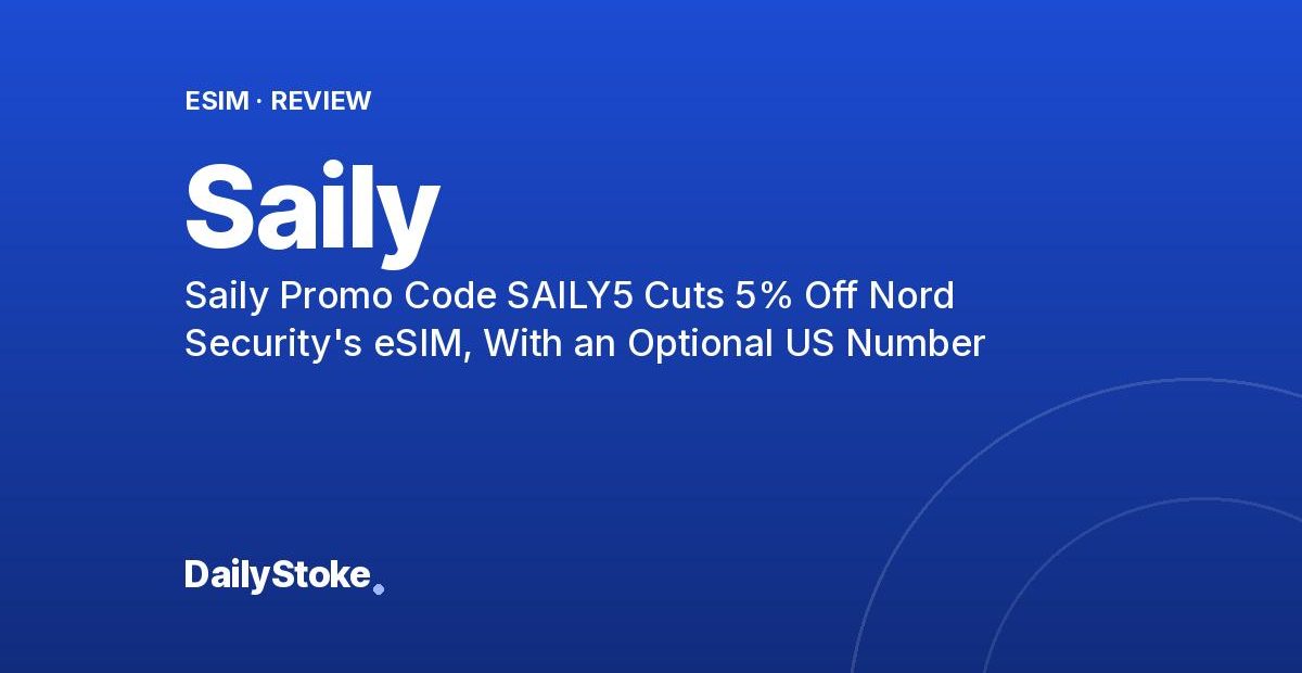 Saily Promo Code SAILY5 Cuts 5% Off Nord Security’s eSIM, With an Optional US Number