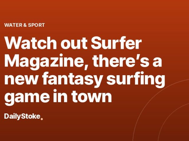 Watch out Surfer Magazine, there’s a new fantasy surfing game in town