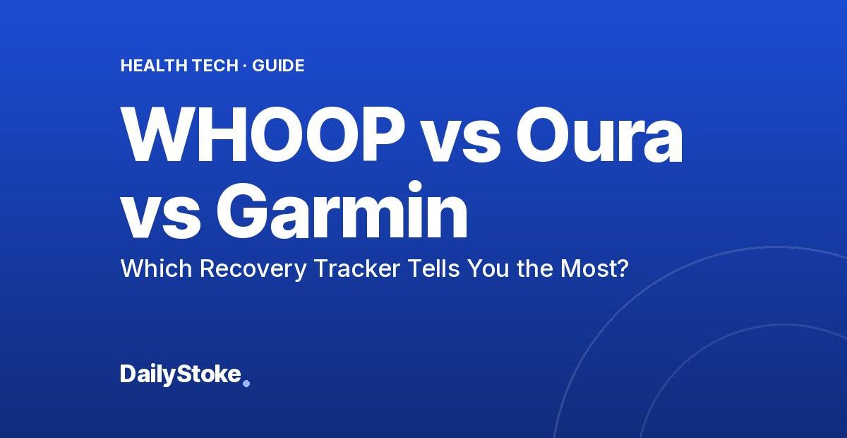 WHOOP vs Oura vs Garmin: Which Recovery Tracker Tells You the Most?