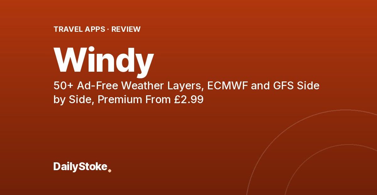 Windy Review: 50+ Ad-Free Weather Layers, ECMWF and GFS Side by Side, Premium From £2.99