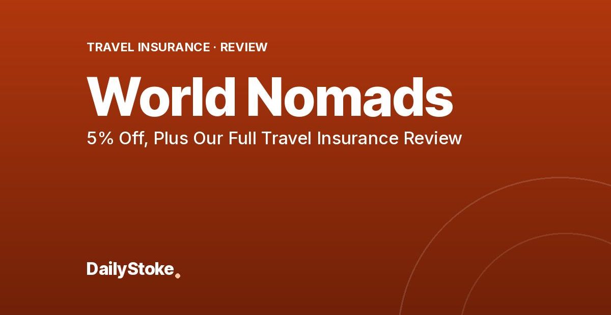 World Nomads Promo Code WNFOUND: 5% Off, Plus Our Full Travel Insurance Review