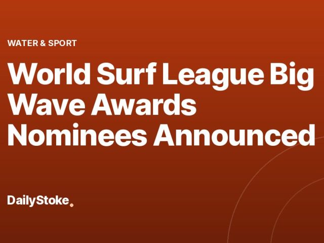 World Surf League Big Wave Awards Nominees Announced