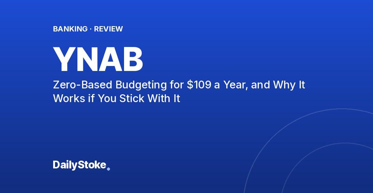 YNAB Review: Zero-Based Budgeting for $109 a Year, and Why It Works if You Stick With It